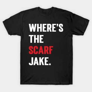 Where's The Scarf Jake T-Shirt